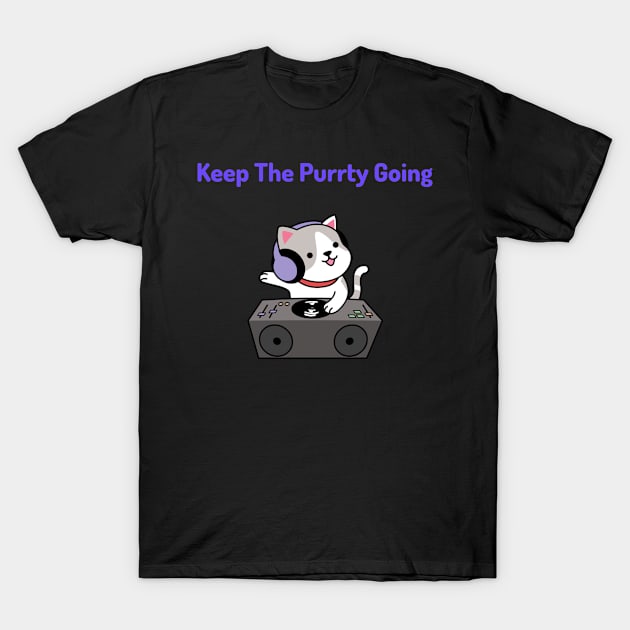 Keep the Purrty Going T-Shirt by Up 4 Tee